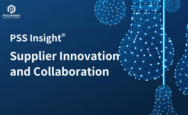 [PSS Insight®] Supplier Innovation and Collaboration
