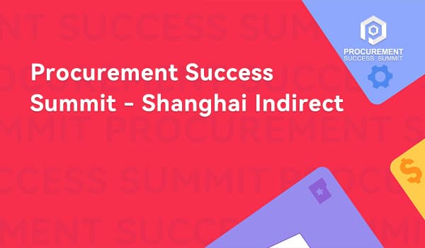 Procurement Success Summit - Shanghai Indirect