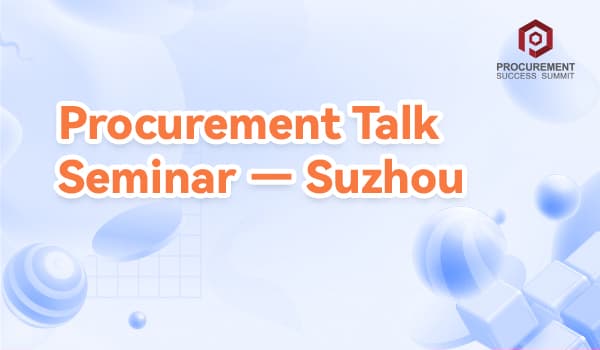Procurement Talk Seminar - Suzhou